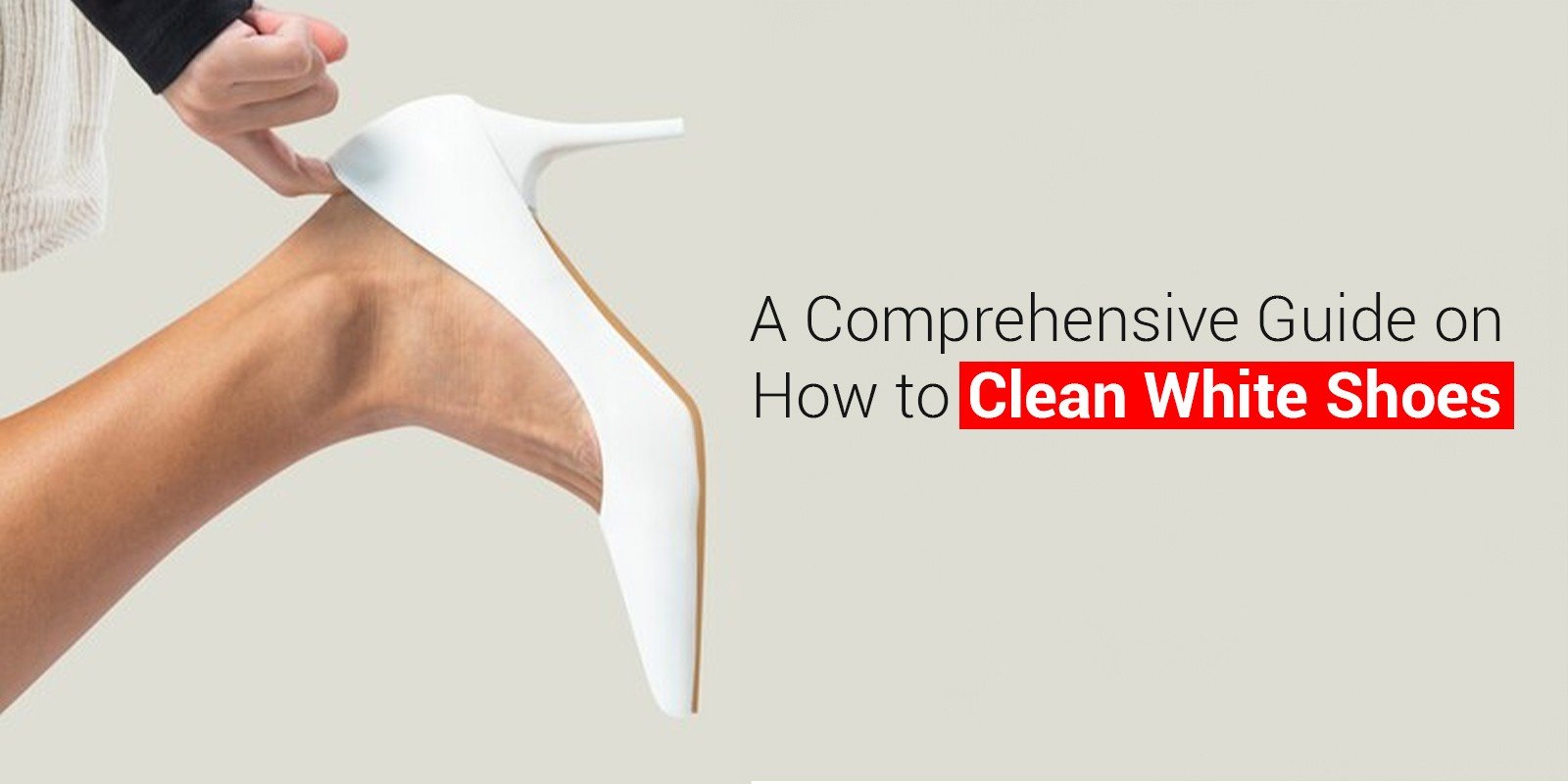 A Comprehensive Guide on How to Clean White Shoes | Biofoot