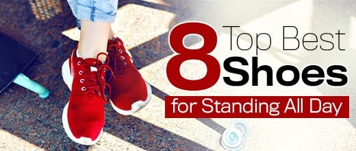 Top 8 Best Shoes for Standing All Day | Biofoot