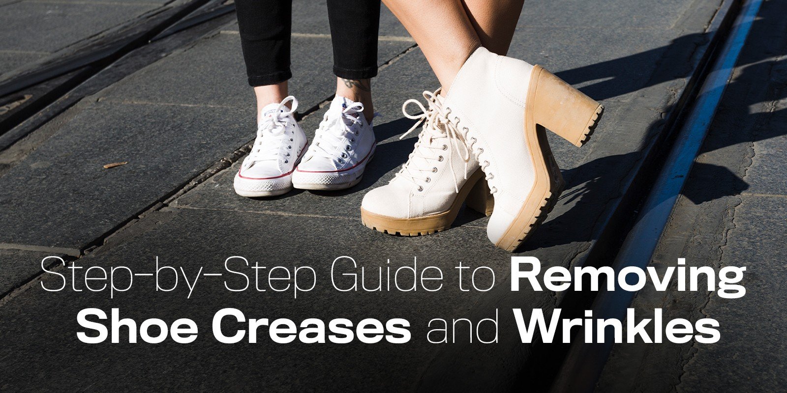 Step-by-Step Guide to Removing Shoe Creases and Wrinkles | Biofoot