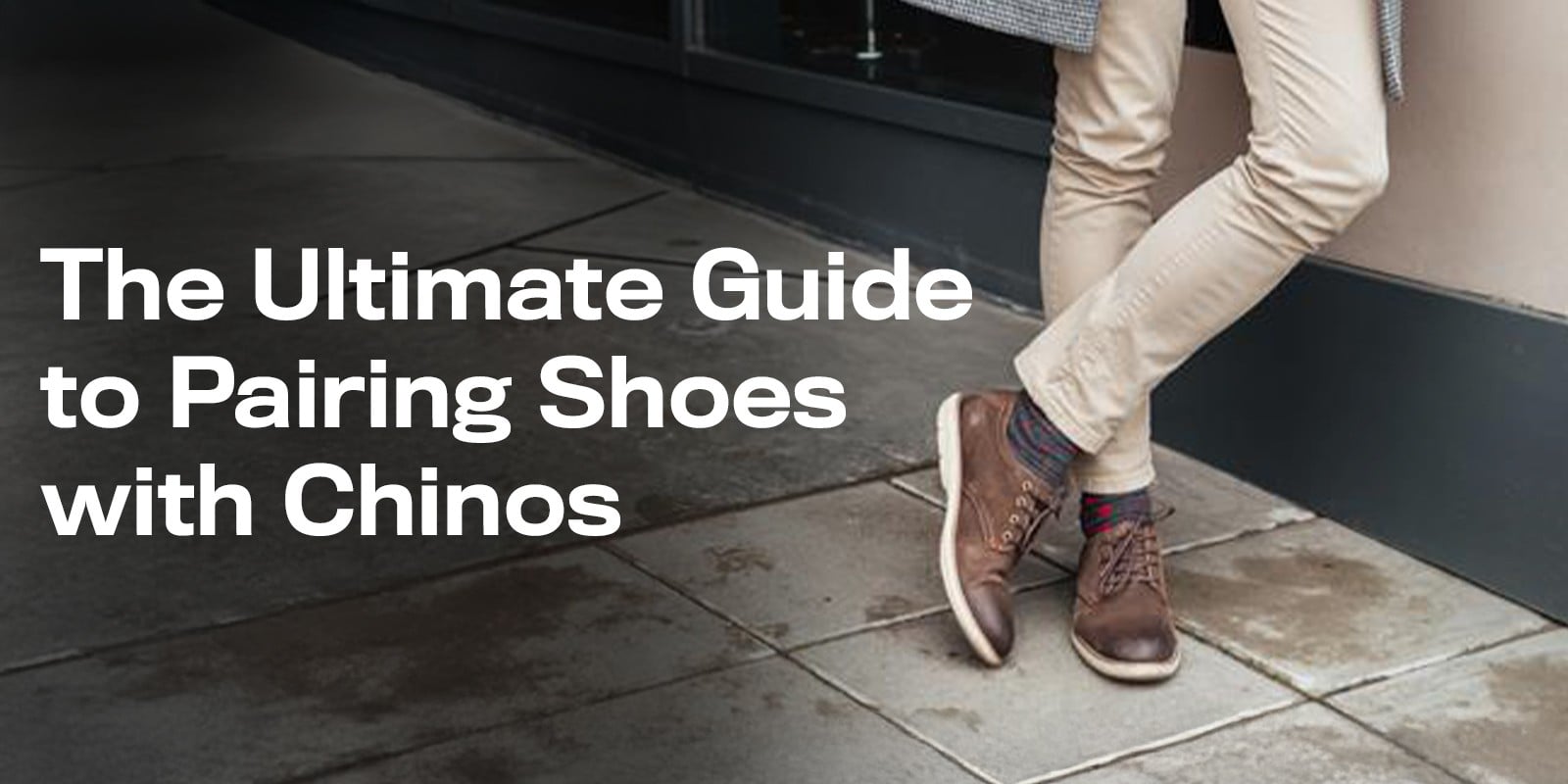 Shoes to Wear with Chinos: The Complete Men’s Styling Guide | Biofoot