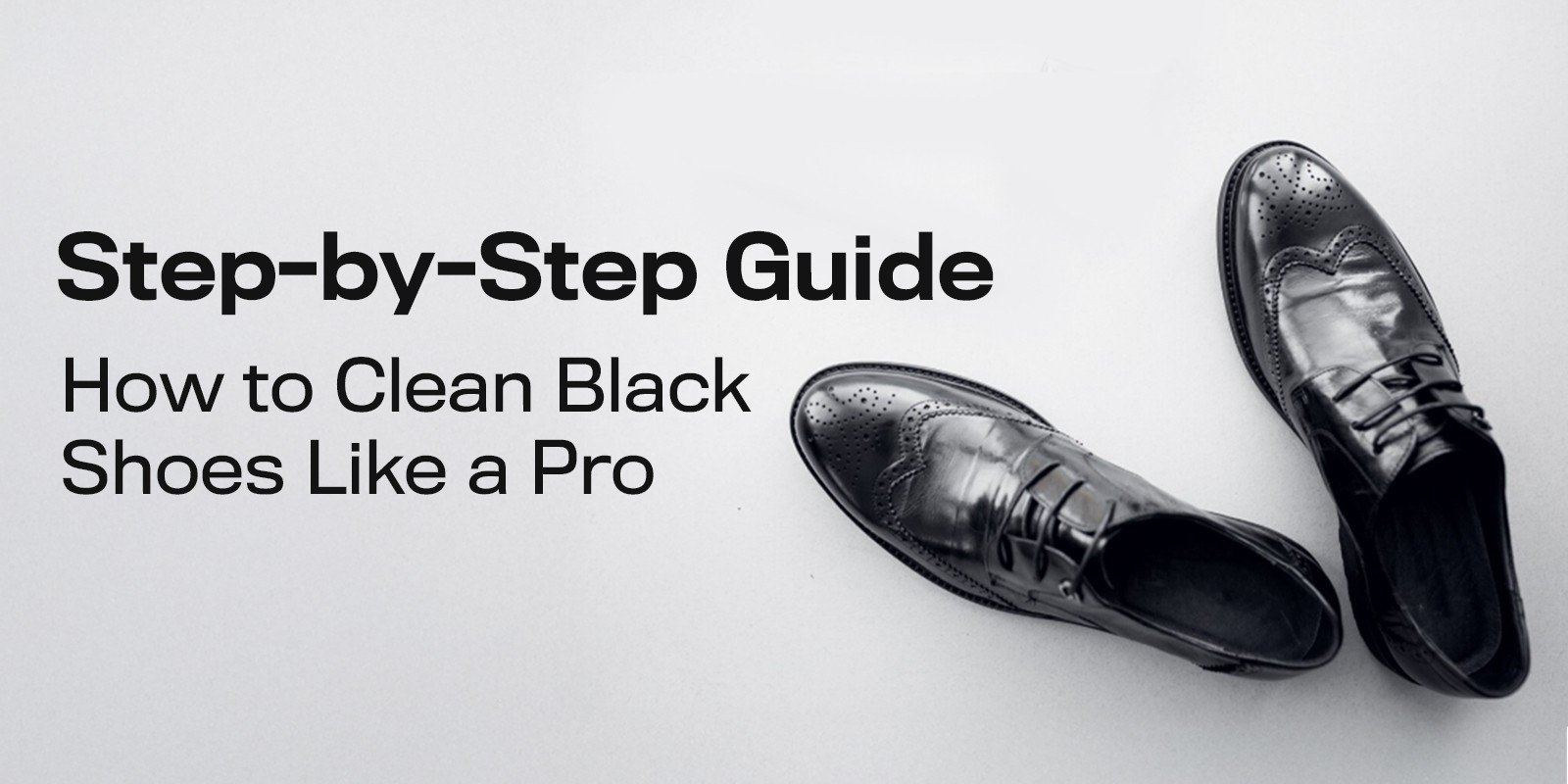 Step-by-Step Guide: How to Clean Black Shoes Like a Pro | Biofoot